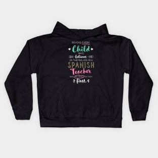 Great Spanish Teacher who believed - Appreciation Quote Kids Hoodie